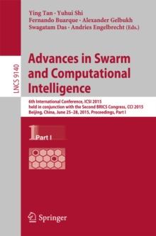 Advances in Swarm and Computational Intelligence : 6th International Conference, ICSI 2015, held in conjunction with the Second BRICS Congress, CCI 2015, Beijing, China, June 25-28, 2015, Proceedings,