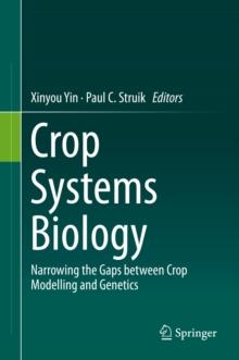 Crop Systems Biology : Narrowing the gaps between crop modelling and genetics