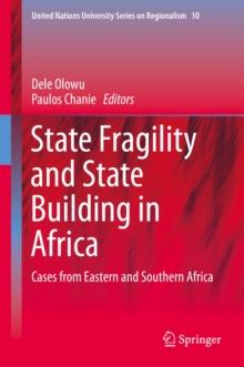 State Fragility and State Building in Africa : Cases from Eastern and Southern Africa