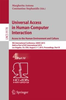 Universal Access in Human-Computer Interaction. Access to the Human Environment and Culture : 9th International Conference, UAHCI 2015, Held as Part of HCI International 2015, Los Angeles, CA, USA, Au