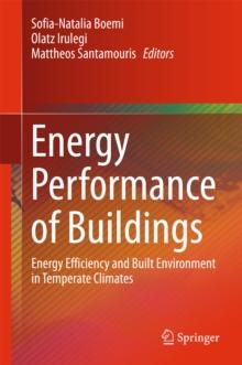 Energy Performance of Buildings : Energy Efficiency and Built Environment in Temperate Climates