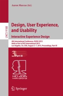 Design, User Experience, and Usability: Interactive Experience Design : 4th International Conference, DUXU 2015, Held as Part of HCI International 2015, Los Angeles, CA, USA, August 2-7, 2015, Proceed