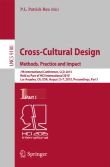 Cross-Cultural Design Methods, Practice and Impact : 7th International Conference, CCD 2015, Held as Part of HCI International 2015, Los Angeles, CA, USA, August 2-7, 2015, Proceedings, Part I