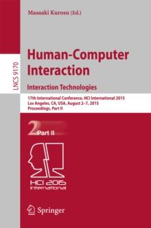 Human-Computer Interaction: Interaction Technologies : 17th International Conference, HCI International 2015, Los Angeles, CA, USA, August 2-7, 2015. Proceedings, Part II