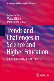 Trends and Challenges in Science and Higher Education : Building Capacity in Latin America