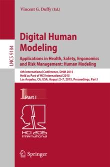 Digital Human Modeling: Applications in Health, Safety, Ergonomics and Risk Management: Human Modeling : 6th International Conference, DHM 2015, Held as Part of HCI International 2015, Los Angeles, CA