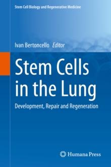 Stem Cells in the Lung : Development, Repair and Regeneration