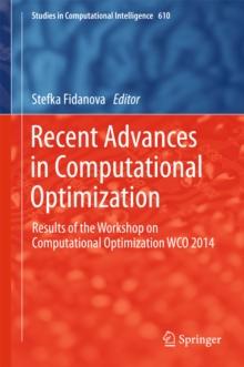 Recent Advances in Computational Optimization : Results of the Workshop on Computational Optimization WCO 2014