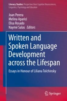 Written and Spoken Language Development across the Lifespan : Essays in Honour of Liliana Tolchinsky