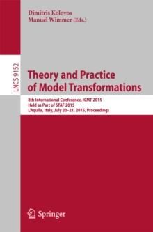 Theory and Practice of Model Transformations : 8th International Conference, ICMT 2015, Held as Part of STAF 2015, L'Aquila, Italy, July 20-21, 2015. Proceedings