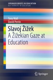 Slavoj Zizek : A Zizekian Gaze at Education