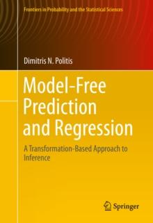 Model-Free Prediction and Regression : A Transformation-Based Approach to Inference