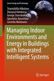 Managing Indoor Environments and Energy in Buildings with Integrated Intelligent Systems