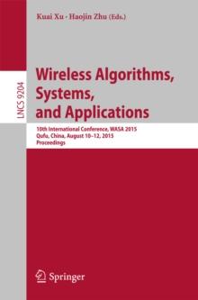 Wireless Algorithms, Systems, and Applications : 10th International Conference, WASA 2015, Qufu, China, August 10-12, 2015, Proceedings