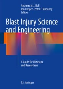 Blast Injury Science and Engineering : A Guide for Clinicians and Researchers