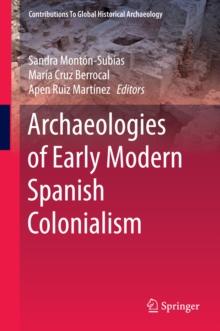 Archaeologies of Early Modern Spanish Colonialism