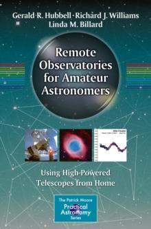 Remote Observatories for Amateur Astronomers : Using High-Powered Telescopes from Home