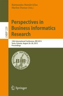 Perspectives in Business Informatics Research : 14th International Conference, BIR 2015, Tartu, Estonia, August 26-28, 2015, Proceedings