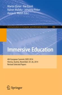 Immersive Education : 4th European Summit, EiED 2014, Vienna, Austria, November 24-26, 2014, Revised Selected Papers