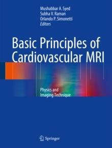 Basic Principles of Cardiovascular MRI : Physics and Imaging Techniques