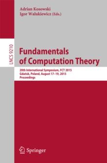 Fundamentals of Computation Theory : 20th International Symposium, FCT 2015, Gdansk, Poland, August 17-19, 2015, Proceedings