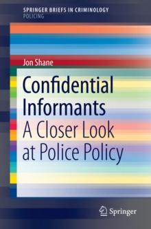 Confidential Informants : A Closer Look at Police Policy