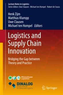 Logistics and Supply Chain Innovation : Bridging the Gap between Theory and Practice