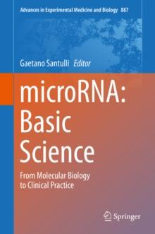 microRNA: Basic Science : From  Molecular Biology to Clinical Practice