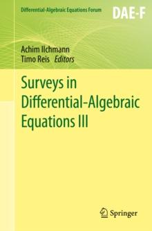 Surveys in Differential-Algebraic Equations III