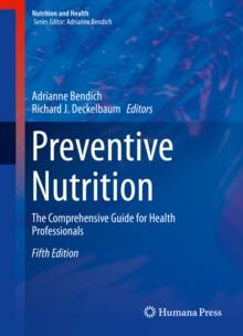 Preventive Nutrition : The Comprehensive Guide for Health Professionals