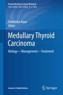 Medullary Thyroid Carcinoma : Biology - Management - Treatment