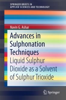 Advances in Sulphonation Techniques : Liquid Sulphur Dioxide as a Solvent of Sulphur Trioxide