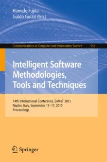 Intelligent Software Methodologies, Tools and Techniques : 14th International Conference, SoMet 2015, Naples, Italy, September 15-17, 2015. Proceedings