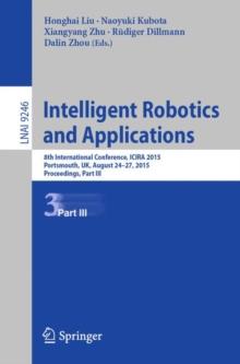 Intelligent Robotics and Applications : 8th International Conference, ICIRA 2015, Portsmouth, UK, August 24-27, 2015, Proceedings, Part III