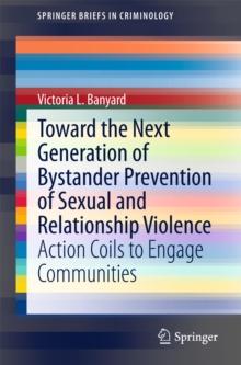 Toward the Next Generation of Bystander Prevention of Sexual and Relationship Violence : Action Coils to Engage Communities