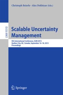 Scalable Uncertainty Management : 9th International Conference, SUM 2015, Quebec City, QC, Canada, September 16-18, 2015. Proceedings