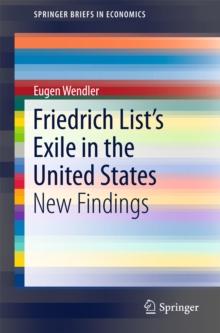 Friedrich List's Exile in the United States : New Findings