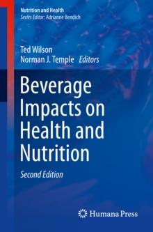 Beverage Impacts on Health and Nutrition : Second Edition