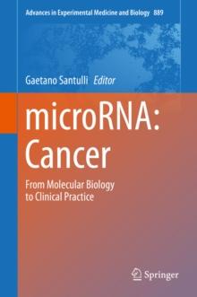 microRNA: Cancer : From Molecular Biology to Clinical Practice