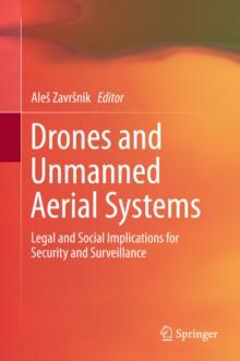 Drones and Unmanned Aerial Systems : Legal and Social Implications for Security and Surveillance