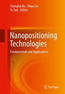 Nanopositioning Technologies : Fundamentals and Applications