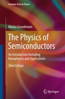 The Physics of Semiconductors : An Introduction Including Nanophysics and Applications