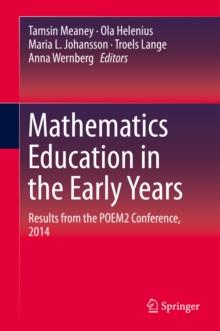 Mathematics Education in the Early Years : Results from the POEM2 Conference, 2014