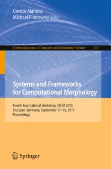 Systems and Frameworks for Computational Morphology : Fourth International Workshop, SFCM 2015, Stuttgart, Germany, September 17-18, 2015. Proceedings