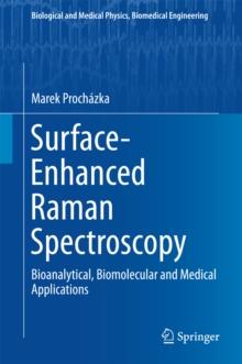 Surface-Enhanced Raman Spectroscopy : Bioanalytical, Biomolecular and Medical Applications