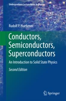 Conductors, Semiconductors, Superconductors : An Introduction to Solid State Physics