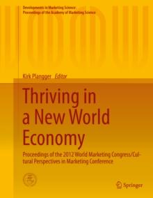 Thriving in a New World Economy : Proceedings of the 2012 World Marketing Congress/Cultural Perspectives in Marketing Conference