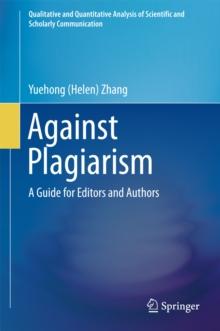 Against Plagiarism : A Guide for Editors and Authors