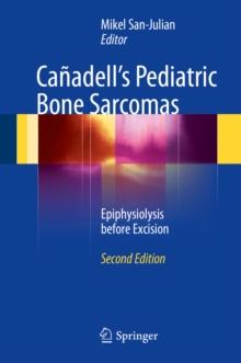 Canadell's Pediatric Bone Sarcomas : Epiphysiolysis before Excision