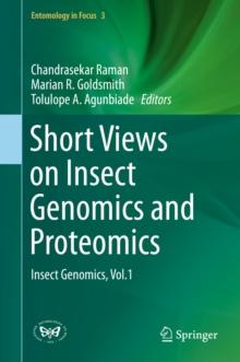 Short Views on Insect Genomics and Proteomics : Insect Genomics, Vol.1